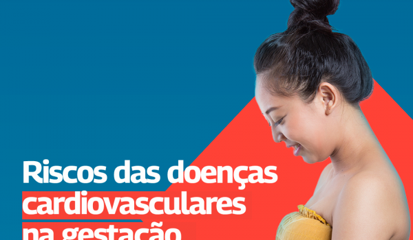 Conheça os riscos das doenças cardiovasculares na gestação